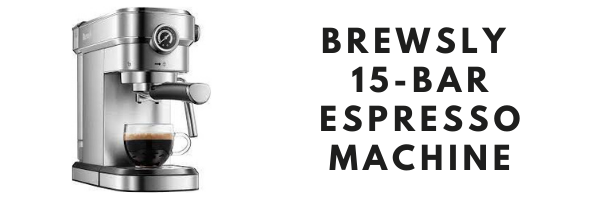 Brewsly 15-Bar Espresso Machine