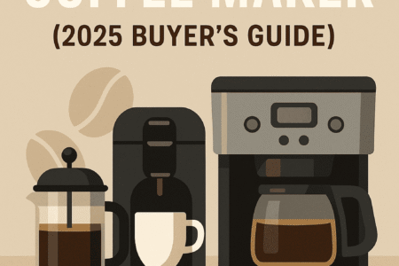 How to Choose the Right Coffee Maker (2025 Buyer’s Guide)